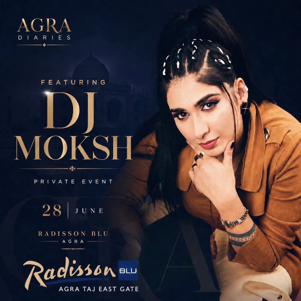 DJ Moksh flyer — Radisson Blu — Agra