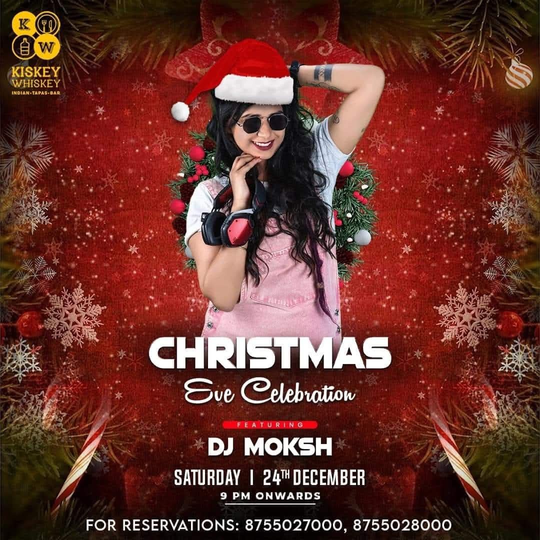 DJ Moksh flyer — Christmas Eve — Kiskey Whiskey, Agra
