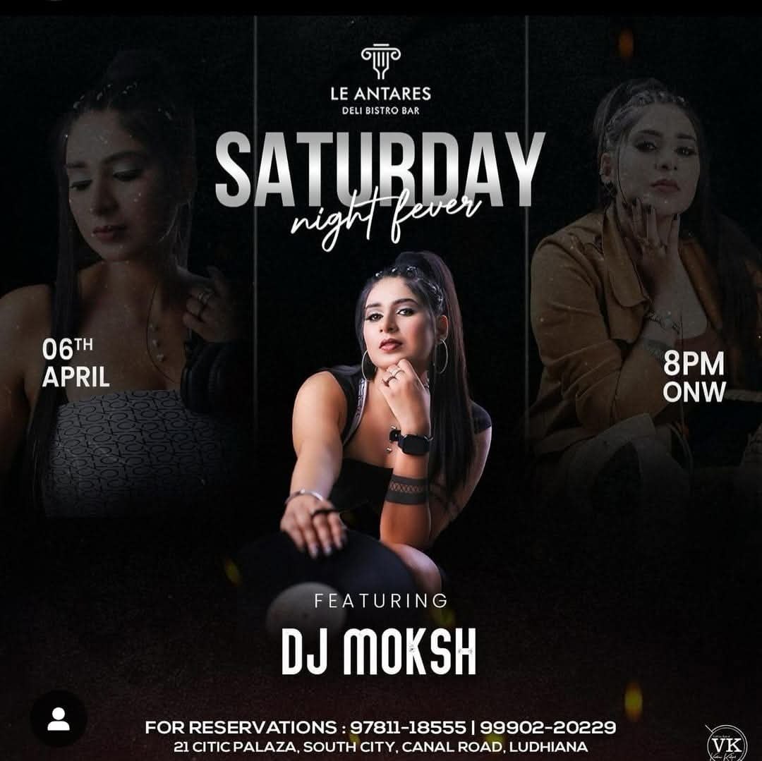 DJ Moksh flyer — Saturday Night Fever — Le Antares, Ludhiana